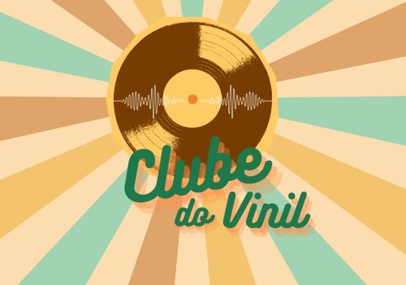 Clube do Vinil está de volta e promove a sua segunda edição com discotecagem comentada na Ufal