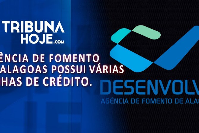 Agência de Fomento de Alagoas possui várias linhas de crédito