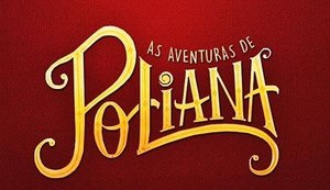 Confira resumo dos próximos capítulos de As Aventuras de Poliana