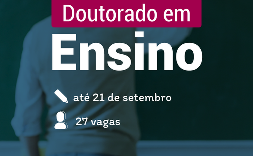 Ufal lança edital para doutorado em Ensino pela Rede Nordeste