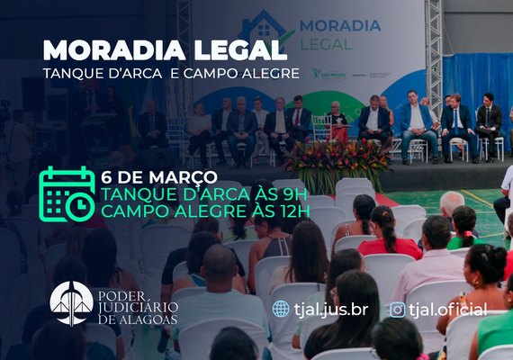 Moradia Legal beneficia 181 famílias em Tanque d'Arca e Campo Alegre nesta quarta (6)