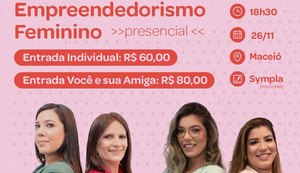 Mulheres se unem e criam evento para incentivar o empreendedorismo feminino em Alagoas
