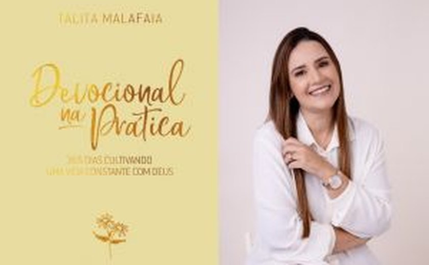 Alagoas recebe Talita Malafaia para lançamento do livro 'Devocional na Prática'