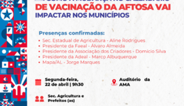 AMA reúne prefeitos e secretários para discutir mudanças no calendário de vacinação da Aftosa