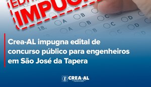 Crea-AL impugna edital de concurso público para engenheiros em São José da Tapera