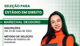 Marechal Deodoro: Defensoria Pública realiza Seleção para Estágio em Direito