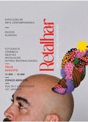 Abertura da exposição 'Retalhar', de Túlio Augusto