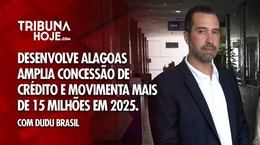 Desenvolve Alagoas amplia concessão de crédito e movimenta mais de R$ 15 milhões em 2025