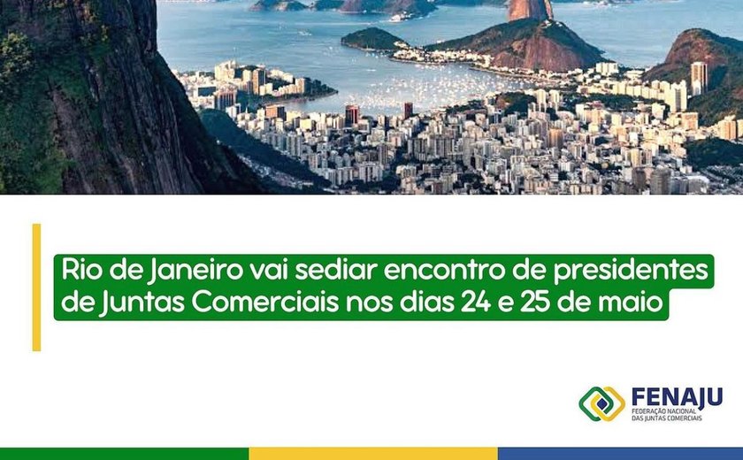 Rio de Janeiro vai sediar encontro de presidentes de Juntas Comerciais em 24 e 25 de maio