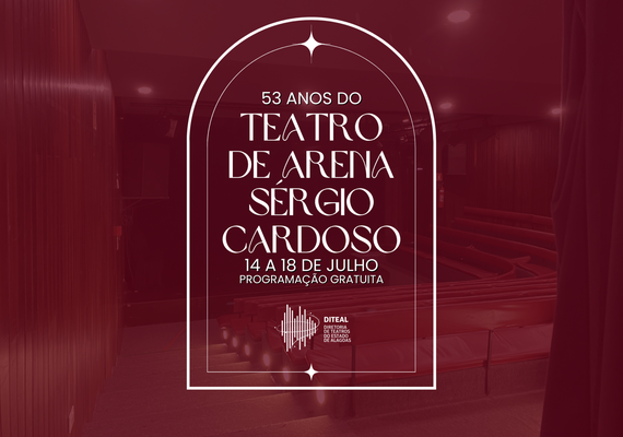 Diteal comemora 53 anos do Teatro de Arena com cinco dias de programação