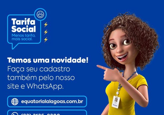 Equatorial disponibiliza novos canais para cadastro da Tarifa Social