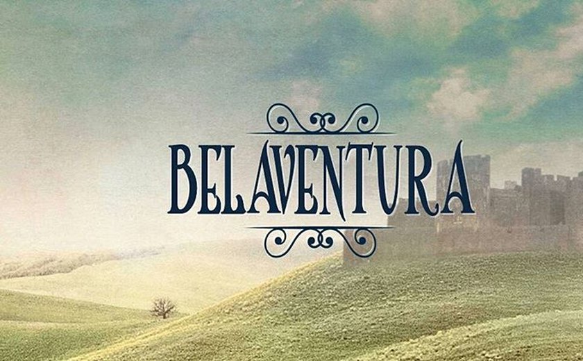 'Belaventura': confira aqui o resumo dos próximos capítulos da novela