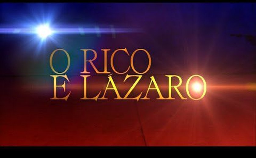 'O Rico e Lázaro': veja aqui o resumo dos próximos capítulos da novela
