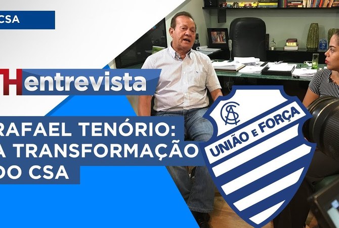 TH Entrevista - Rafael Tenório - Presidente do CSA