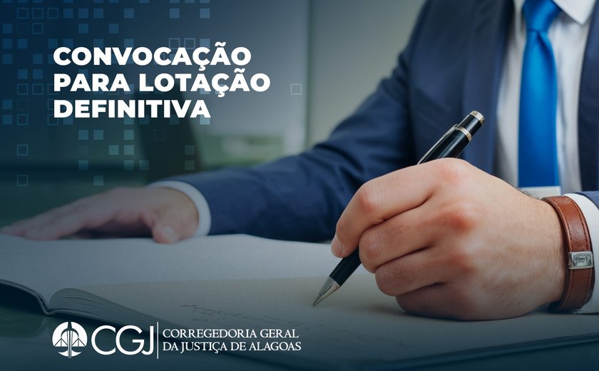 Corregedoria convoca servidores para lotação definitiva