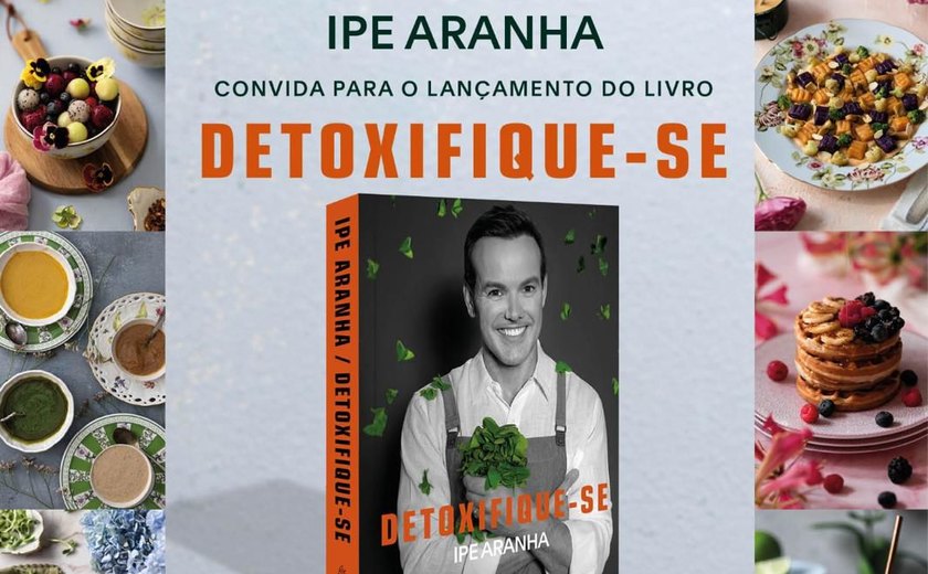 Detoxifique-se é tema do livro de Ipe Aranha