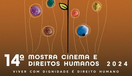 Maceió recebe a 14ª Mostra Cinema e Direitos Humanos