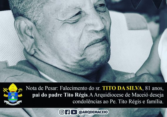 Arquidiocese de Maceió emite nota de pesar pelo falecimento do pai do padre Tito Régis