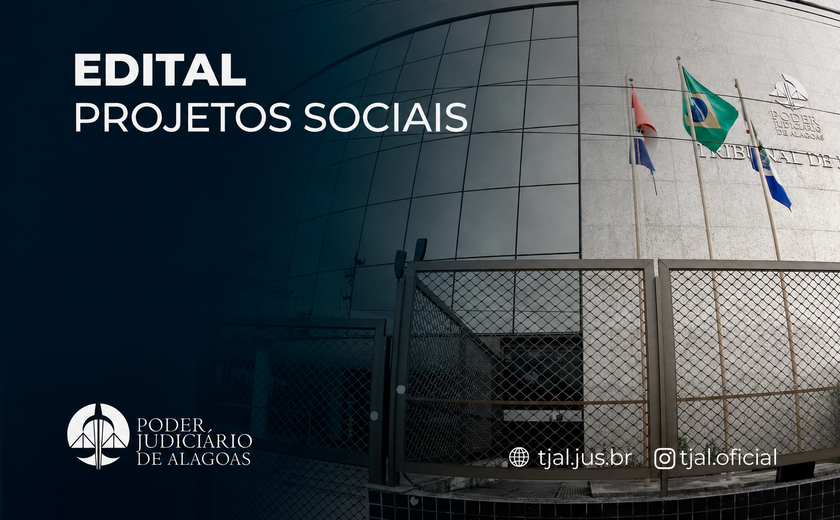 Entidades com finalidade social poderão se habilitar para receber recursos de penas pecuniárias do TJAL