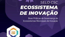 Plataforma CSC anuncia cidades reconhecidas com o Selo CSC: Ecossistemas de Inovação 2025