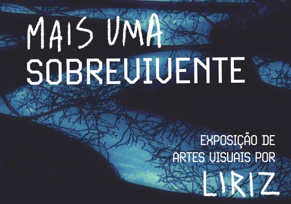Centro Cultural Arte Pajuçara recebe exposição MAIS UMA SOBREVIVENTE