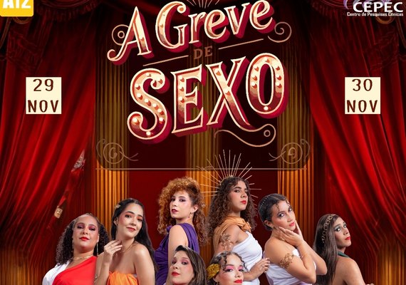 Espetáculo 'A Greve de Sexo', adaptação polêmica de Lisístrata, chega a Maceió