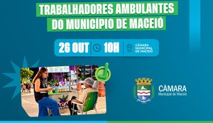 Câmara realiza audiência pública sobre trabalhadores ambulantes na segunda-feira (26)