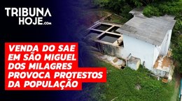 Venda do SAE em São Miguel dos Milagres provoca protestos da população