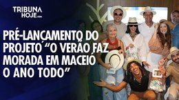 Rodrigo Cunha apresenta pré-lançamento do projeto 'Verão em Maceió'