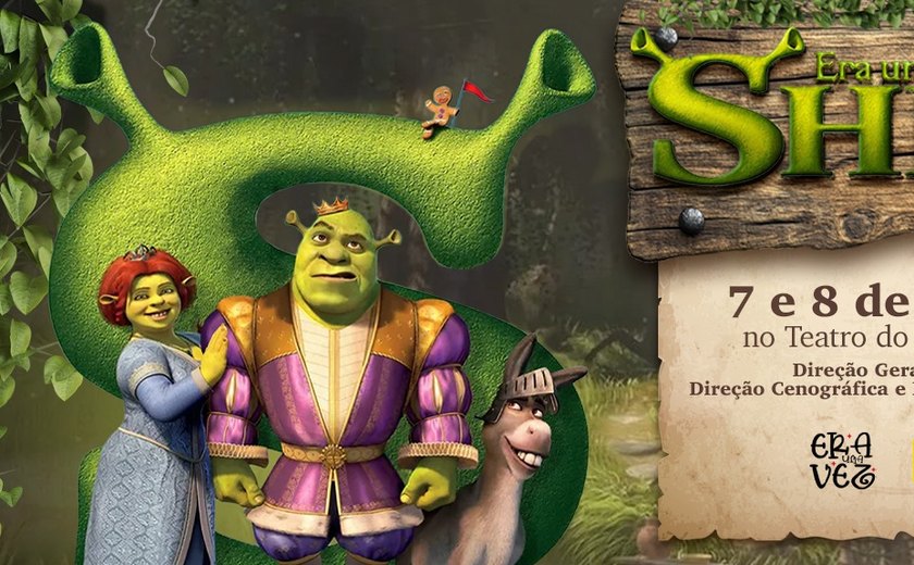 “Era uma vez… Shrek”, peça teatral da Pestalozzi de Arapiraca, estreia dia 7 de outubro no Teatro do Sesi Arapiraca