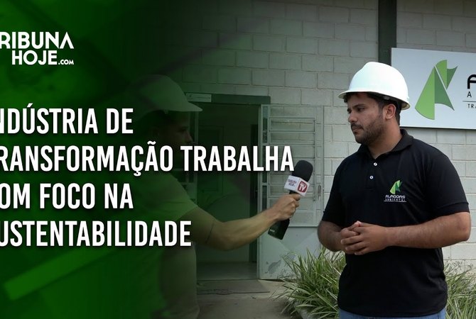 Indústria de transformação trabalha com foco na sustentabilidade