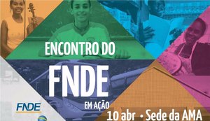 AMA traz equipe do FNDE para solucionar pendências na Educação