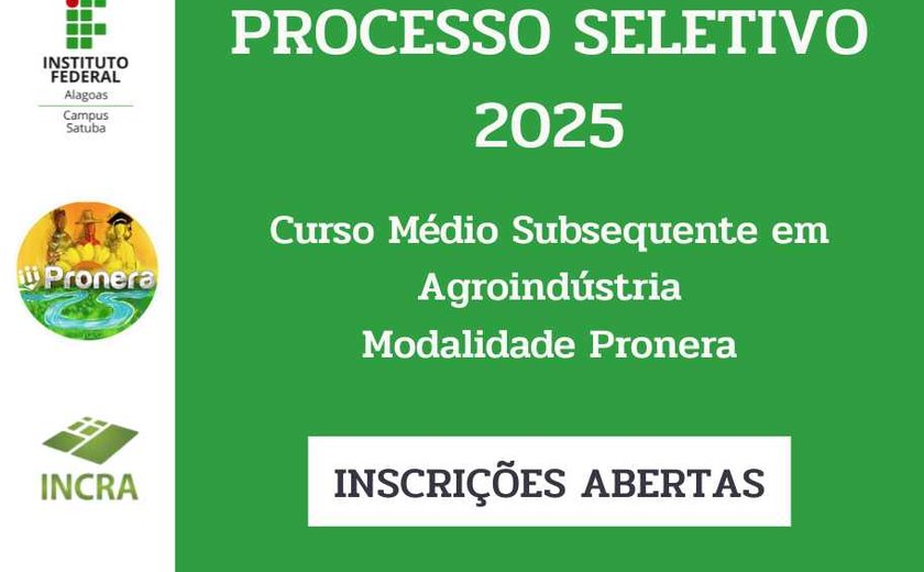 Ifal Satuba abre 50 vagas para curso técnico subsequente em Agroindústria na modalidade Pronera