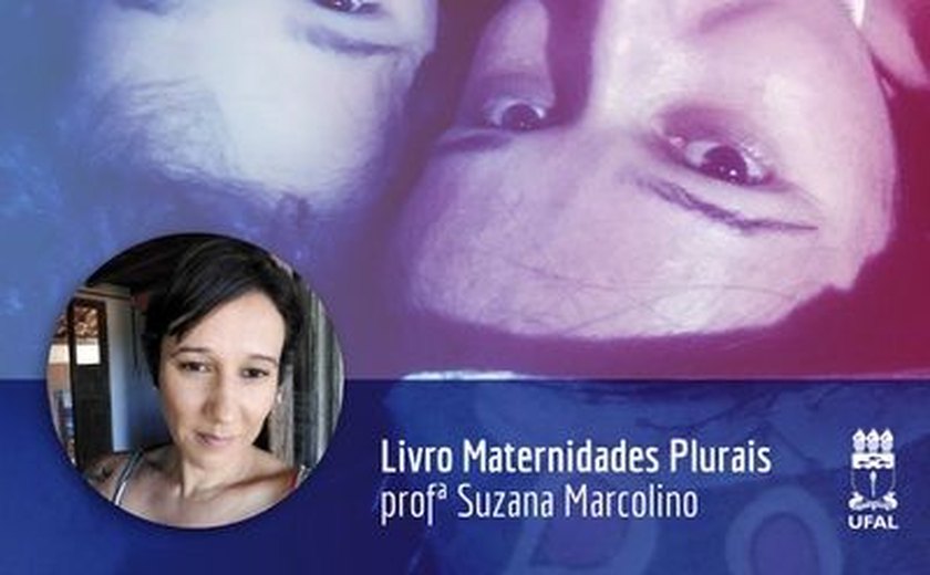 Pesquisadora da Ufal participa de livro sobre maternidade na pandemia