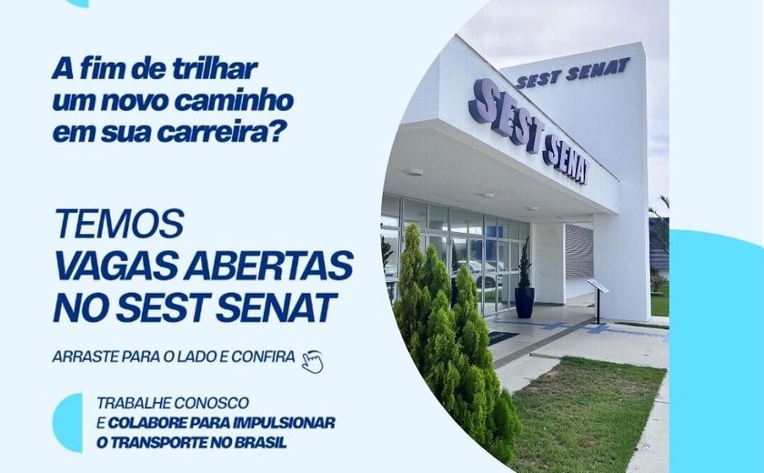 Sest Senat Maceió anuncia vagas de emprego disponíveis