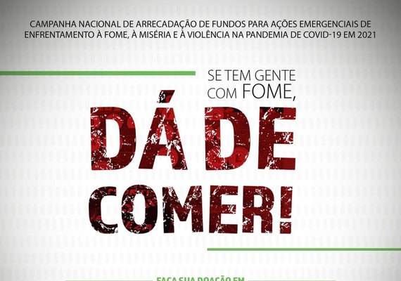 Campanha “Se tem gente com fome dá de comer” entrega alimentos em Maceió