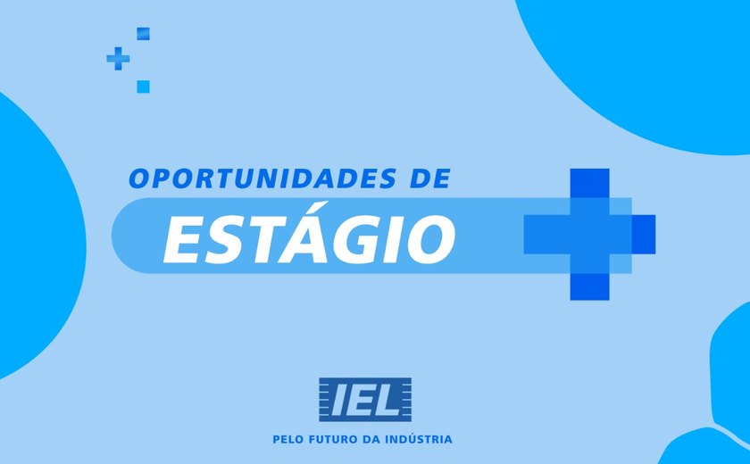 IEL/AL disponibiliza 37 vagas de estágio para estudantes da capital e do interior