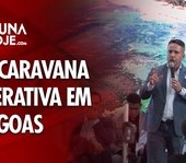 Alagoas recebe a 16ª Caravana Federativa