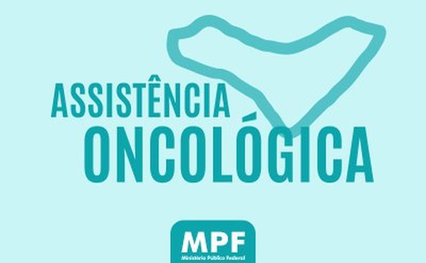 MPF requisita informações sobre modificações da rede oncológica em Alagoas