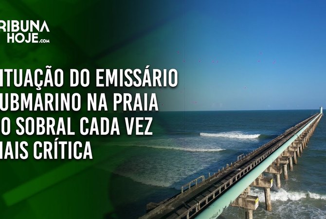Situação do Emissário Submarino na praia do Sobral é cada vez mais crítica