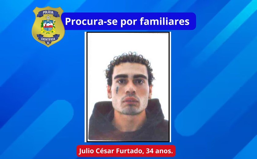 IML de Arapiraca convoca familiares de Julio César Furtado para liberação de corpo