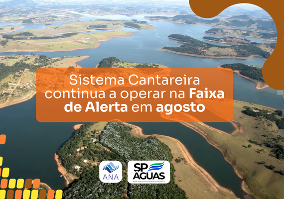 Sistema Cantareira continuará a operar na Faixa de Alerta em agosto