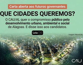 CAU/AL lança carta aberta a futuros governantes de Alagoas