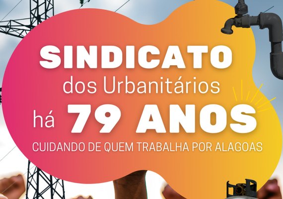 8 de Abril – 79 anos do Sindicato dos Urbanitários de Alagoas