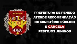 Prefeitura de Penedo atende recomendação do MP e cancela festejos juninos
