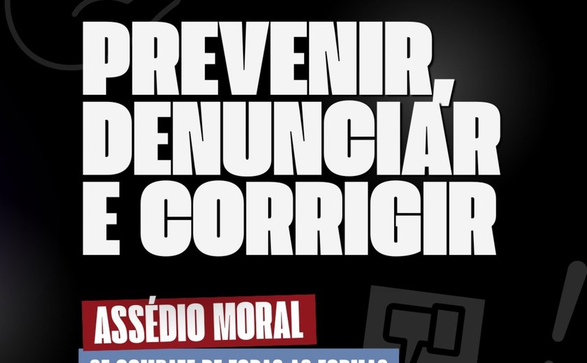 Governo de Alagoas lança nova campanha de combate ao assédio moral