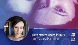 Pesquisadora da Ufal participa de livro sobre maternidade na pandemia