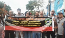 Peritos de Alagoas participam de ato contra reformas do Governo Federal