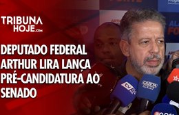Arthur Lira lança pré-candidatura ao Senado