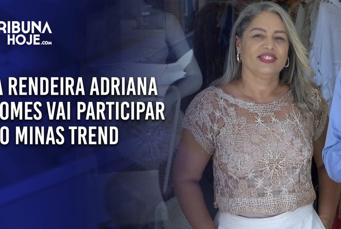 Rendeira do Pontal irá participar do Minas Trend 2024